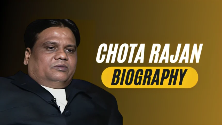 Chhota Rajan Biography