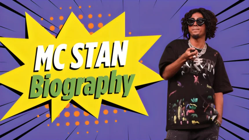 Mc Stan Biography