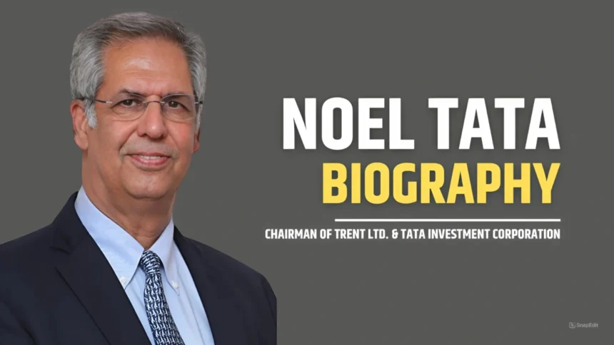 Noel Tata Biography