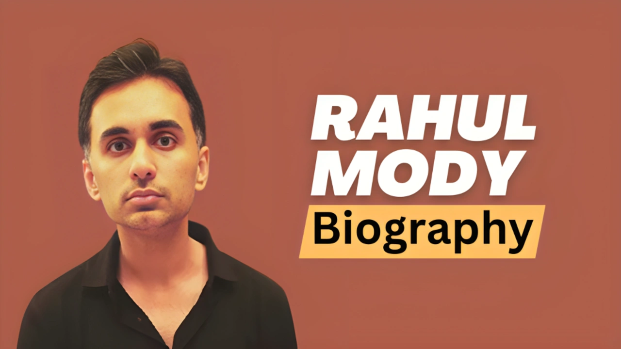 Rahul Mody Biography: Girlfriend,Age,Family,Movies,Net Worth