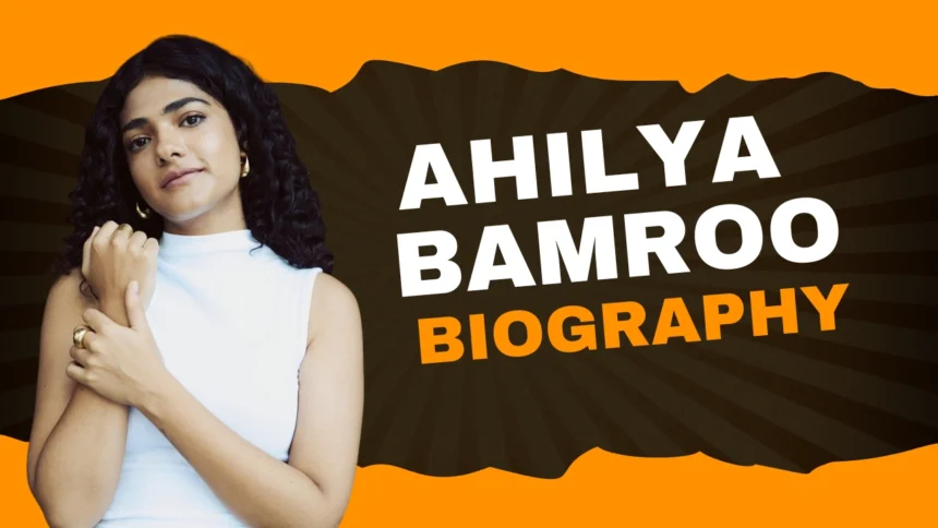 Ahilya Bamroo Biography