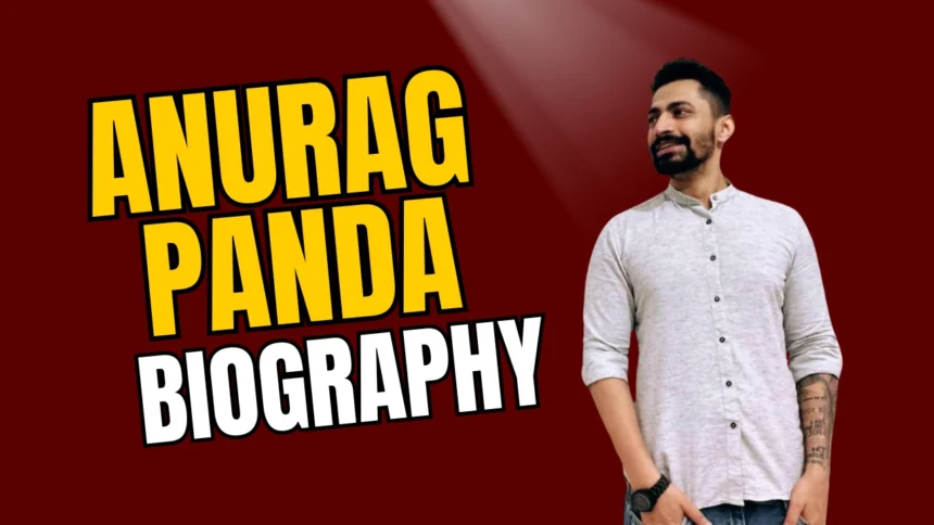 Anurag Panda Biography: Wife,Family,Career,Net worth,Wiki