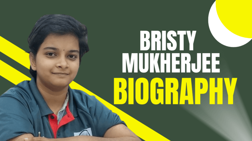 Bristy Mukherjee Biography