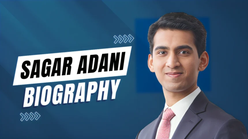 Sagar Adani Biography