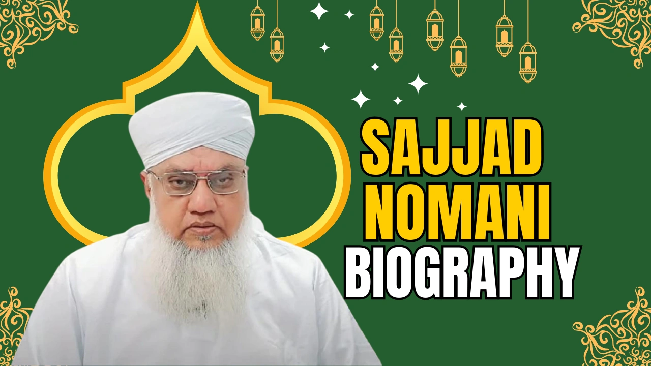 Maulana Sajjad Nomani Biography: Age,Family,Education,Wiki