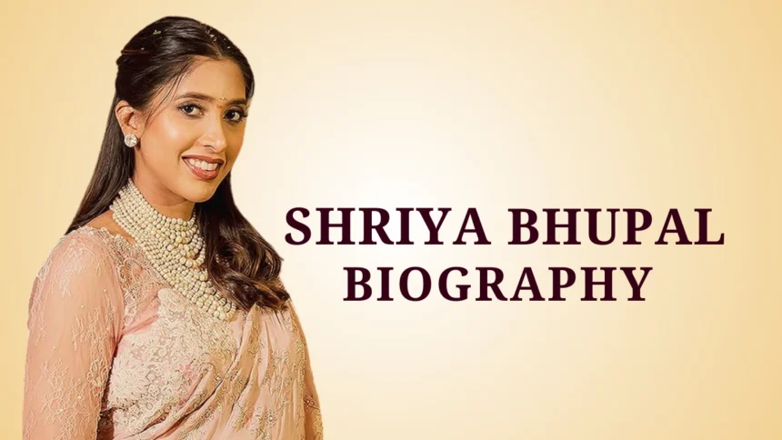 Shriya Bhupal Biography