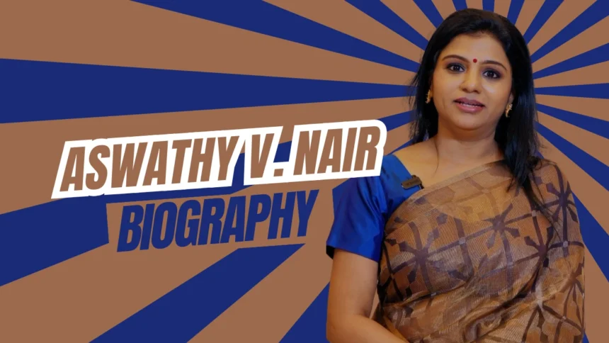 Aswathy V. Nair Biography