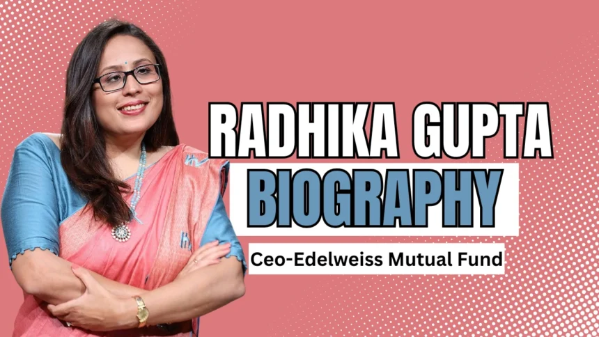 Radhika Gupta Biography