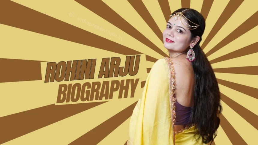 Rohini Arju Biography