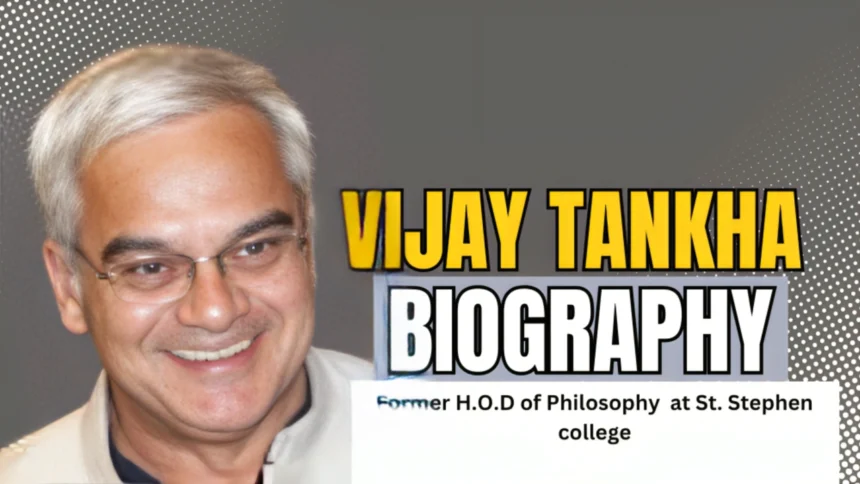 Vijay Tankha Biography