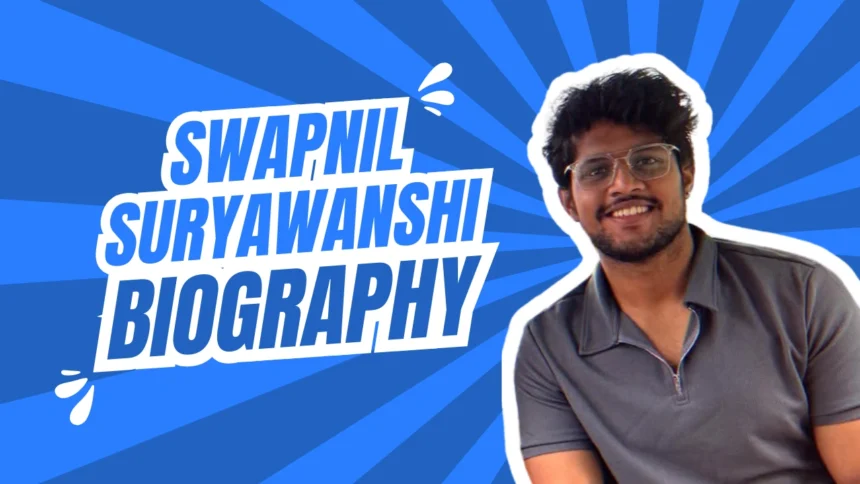 Swapnil Suryawanshi Biography