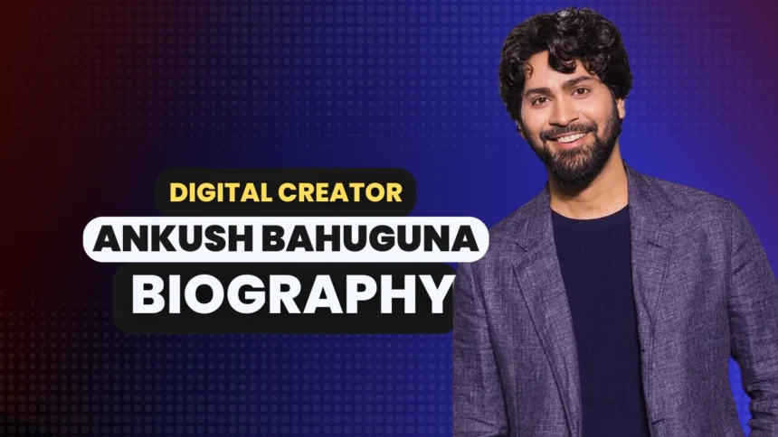 Ankush Bahuguna Biography