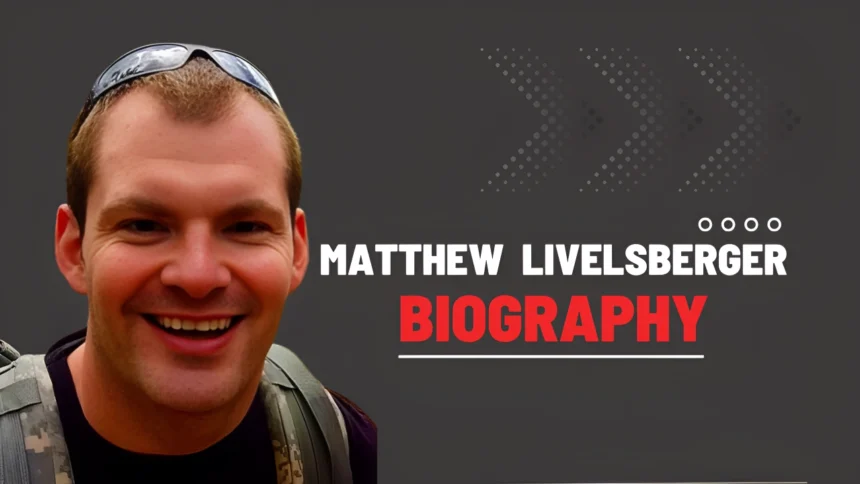 Matthew Livelsberger Biography