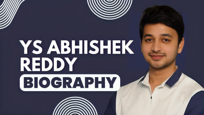 YS Abhishek Reddy Biography