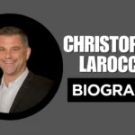 Christopher Larocca Biography