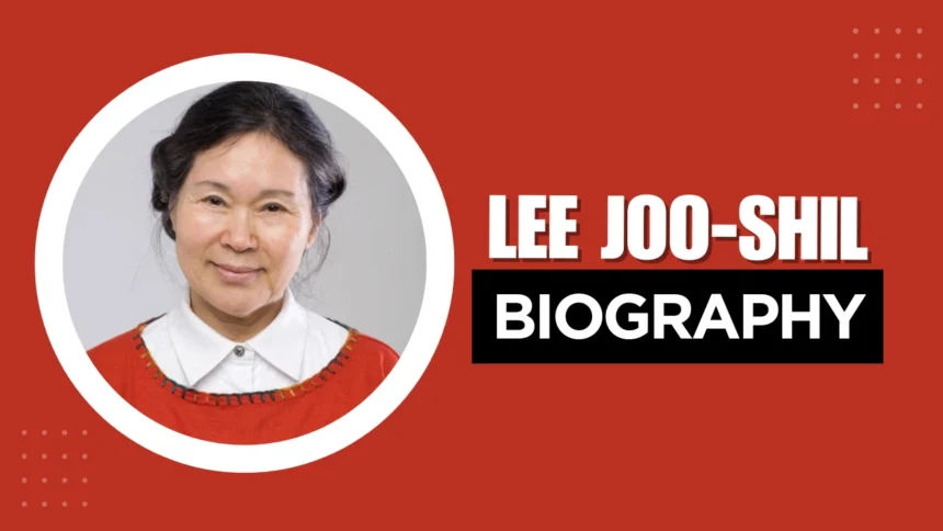 Lee Joo Sil Biography