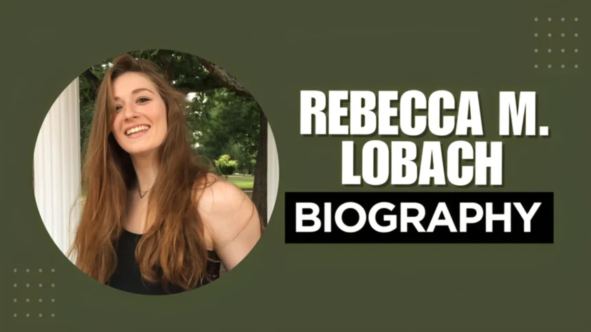 Rebecca M Lobach Biography